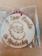 Load image into Gallery viewer, I Saw Santa in Kentucky Ornament
